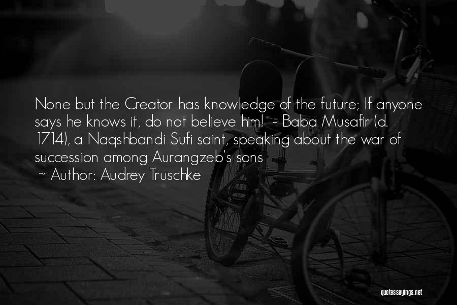 Naqshbandi Sufi Quotes By Audrey Truschke