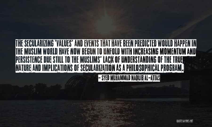 Naquib Al Attas Quotes By Syed Muhammad Naquib Al-Attas Naquib Al Attas Quotes By Syed Muhammad Naquib Al-Attas