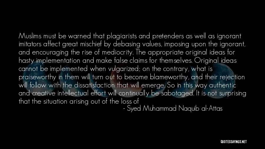 Naquib Al Attas Quotes By Syed Muhammad Naquib Al-Attas Naquib Al Attas Quotes By Syed Muhammad Naquib Al-Attas