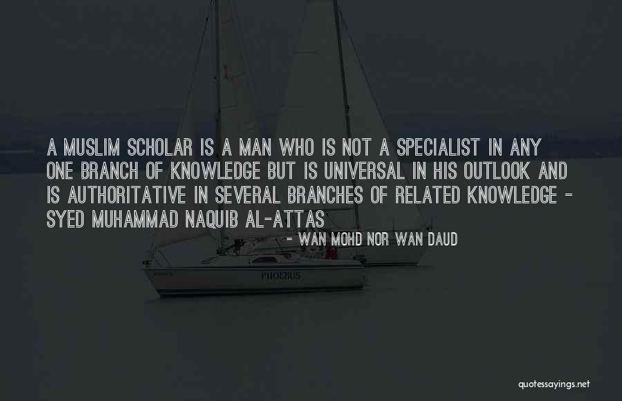 Naquib Al Attas Quotes By Wan Mohd Nor Wan Daud Naquib Al Attas Quotes By Wan Mohd Nor Wan Daud