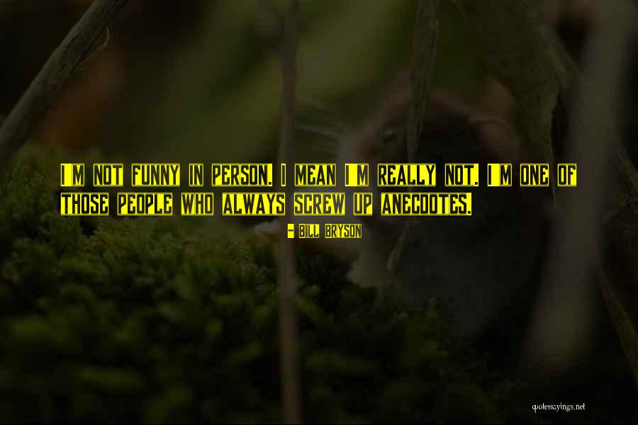 Naraku Quotes By Bill Bryson Naraku Quotes By Bill Bryson