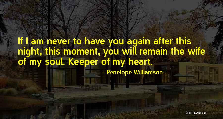 Naramata Bench Quotes By Penelope Williamson Naramata Bench Quotes By Penelope Williamson