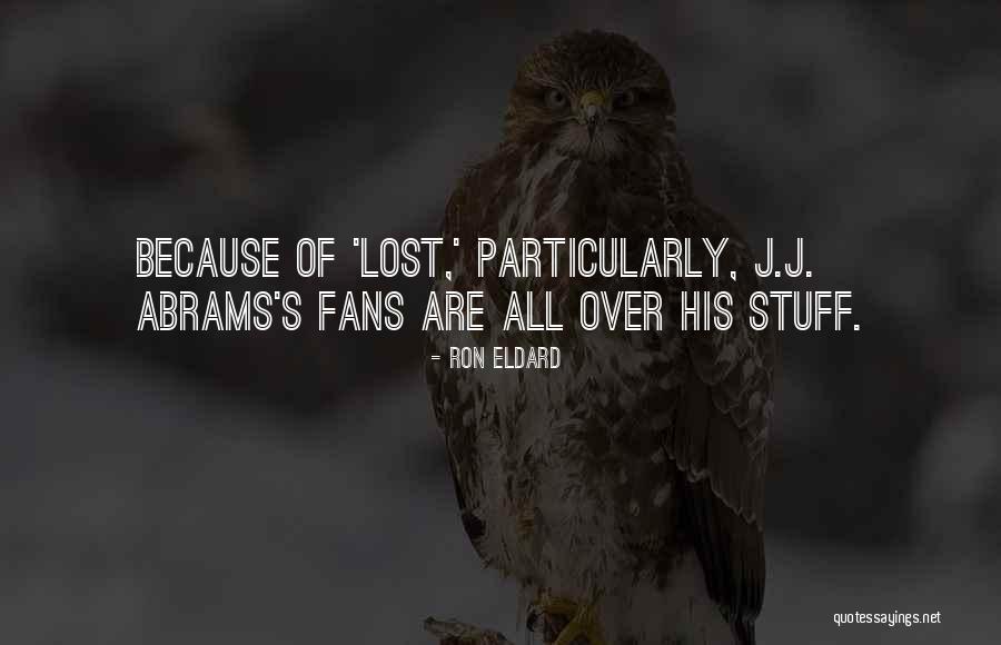 Naramky Quotes By Ron Eldard Naramky Quotes By Ron Eldard