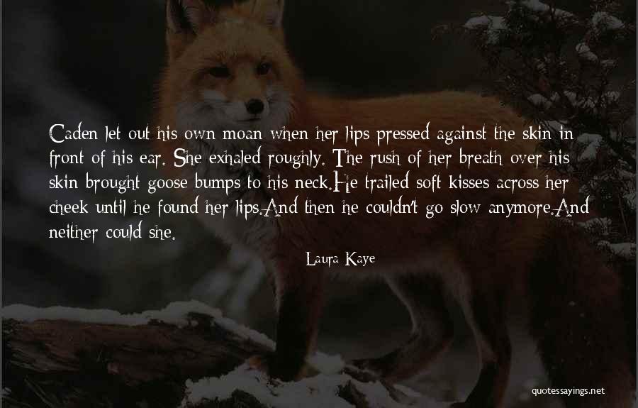 Narbensalbe Quotes By Laura Kaye Narbensalbe Quotes By Laura Kaye