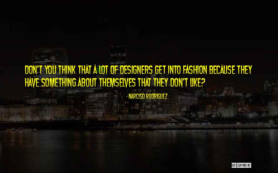 Narciso Quotes By Narciso Rodriguez Narciso Quotes By Narciso Rodriguez
