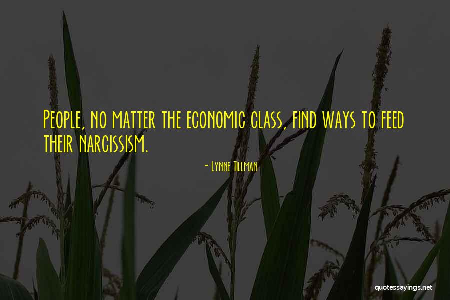 Narcissism People Quotes By Lynne Tillman Narcissism People Quotes By Lynne Tillman
