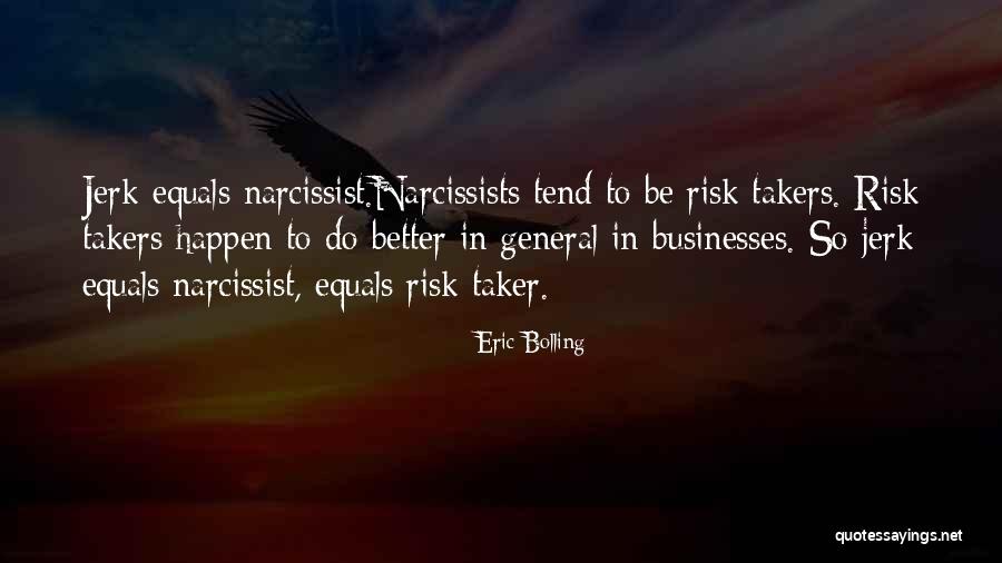 Narcissist Me Quotes By Eric Bolling Narcissist Me Quotes By Eric Bolling
