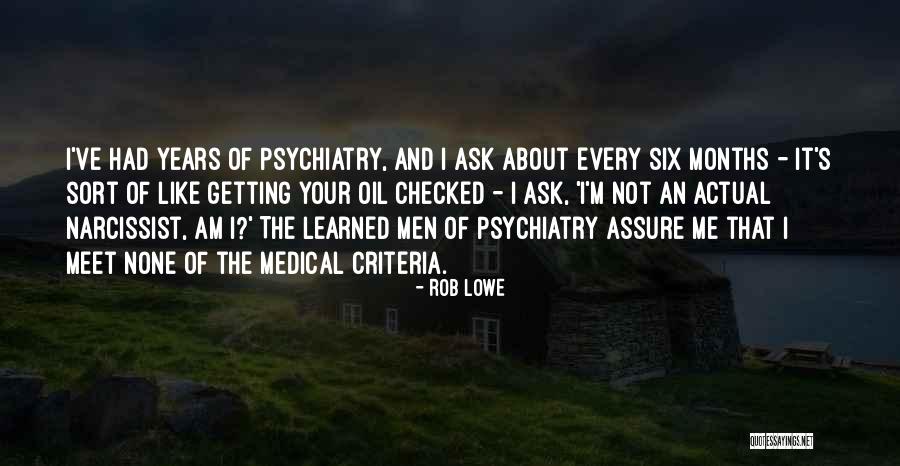 Narcissist Me Quotes By Rob Lowe Narcissist Me Quotes By Rob Lowe