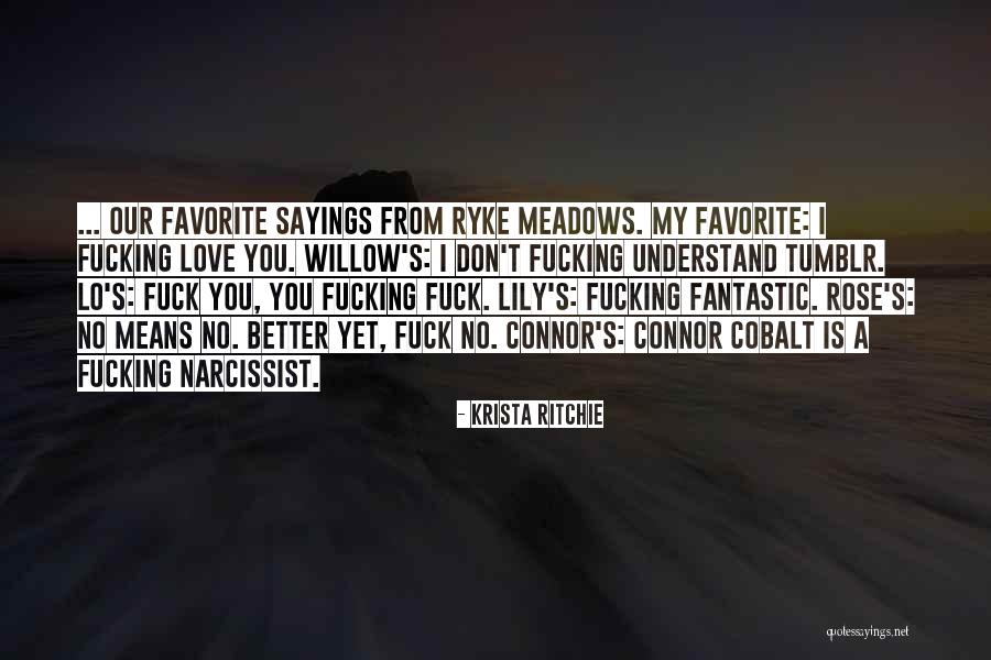 Narcissist Means Quotes By Krista Ritchie Narcissist Means Quotes By Krista Ritchie