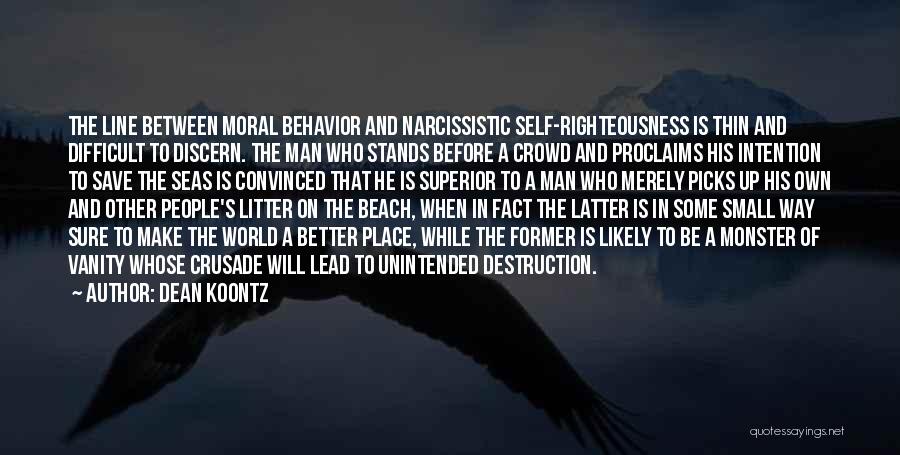 Narcissistic Behavior Quotes By Dean Koontz