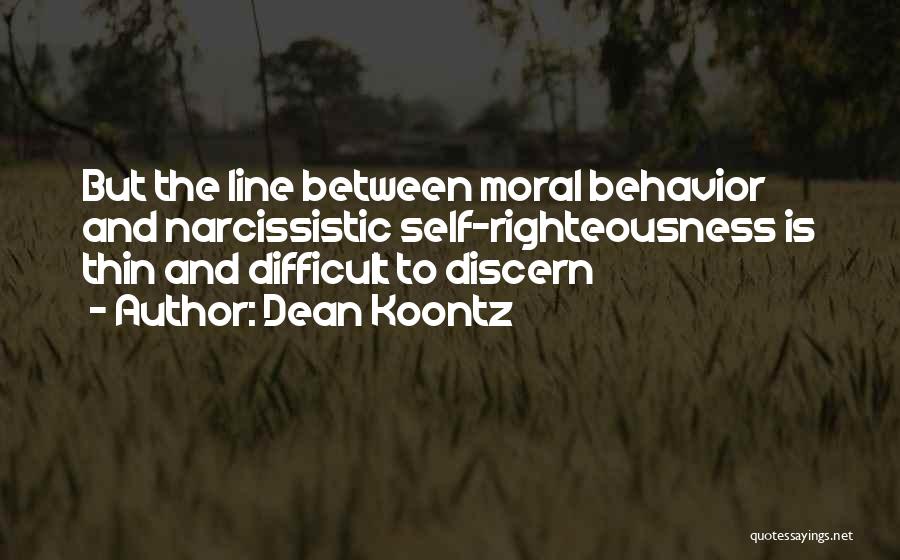 Narcissistic Behavior Quotes By Dean Koontz