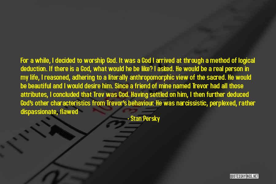 Narcissistic Friend Quotes By Stan Persky