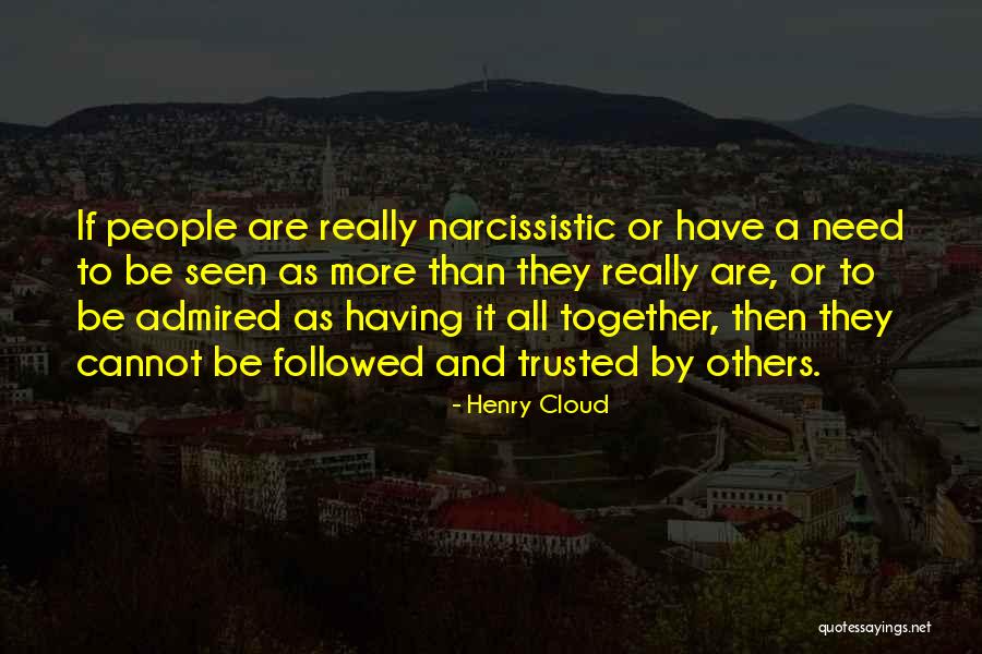 Narcissistic Leadership Quotes By Henry Cloud Narcissistic Leadership Quotes By Henry Cloud