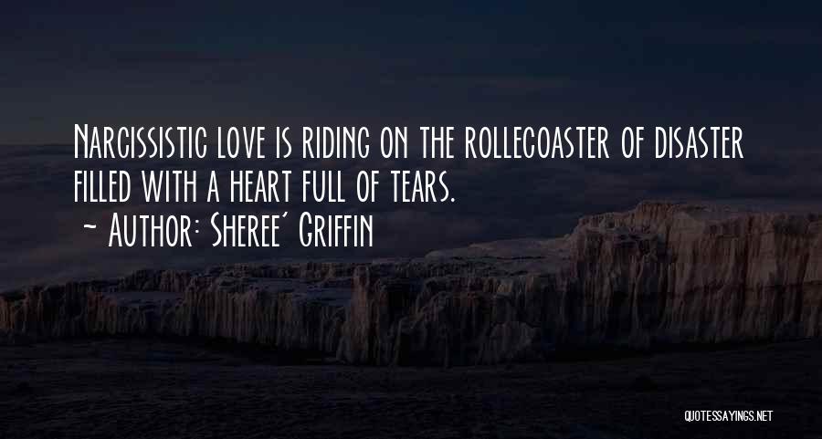 Narcissistic Love Quotes By Sheree' Griffin