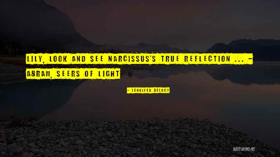 Narcissus Quotes By Jennifer DeLucy Narcissus Quotes By Jennifer DeLucy