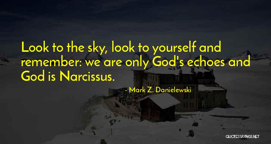 Narcissus Quotes By Mark Z. Danielewski Narcissus Quotes By Mark Z. Danielewski
