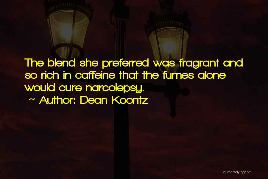 Narcolepsy Quotes By Dean Koontz