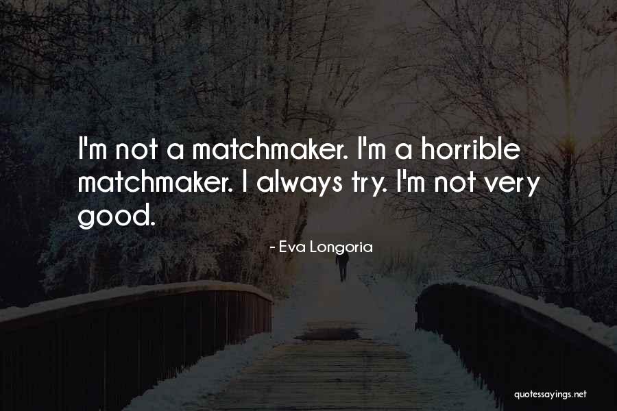 Narcopolis Film Quotes By Eva Longoria