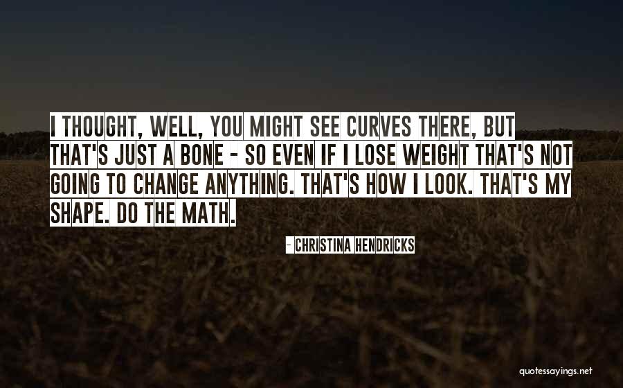 Nardinos Quotes By Christina Hendricks Nardinos Quotes By Christina Hendricks