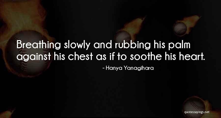 Nardinos Quotes By Hanya Yanagihara Nardinos Quotes By Hanya Yanagihara