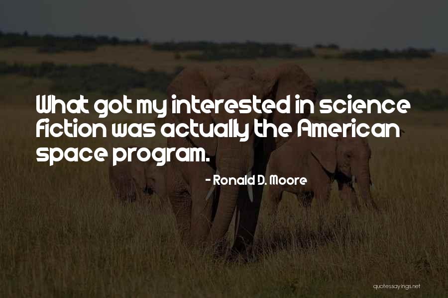 Nareen Melkonian Quotes By Ronald D. Moore Nareen Melkonian Quotes By Ronald D. Moore