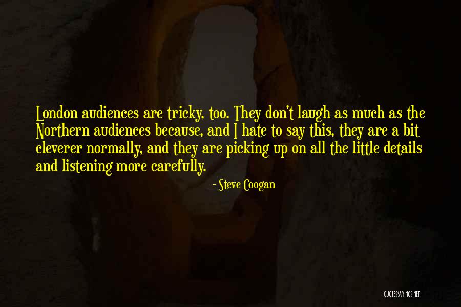 Narelle Bray Quotes By Steve Coogan Narelle Bray Quotes By Steve Coogan