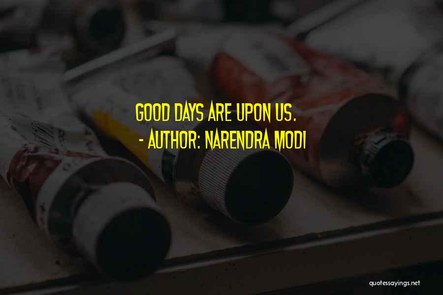 Narendra Modi Good Quotes By Narendra Modi