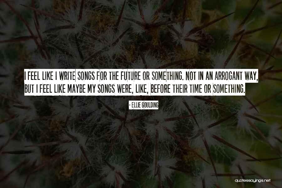 Narewka River Quotes By Ellie Goulding Narewka River Quotes By Ellie Goulding