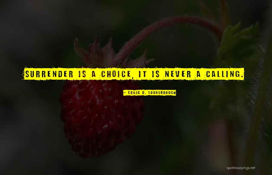Narisawa Restaurant Quotes By Craig D. Lounsbrough
