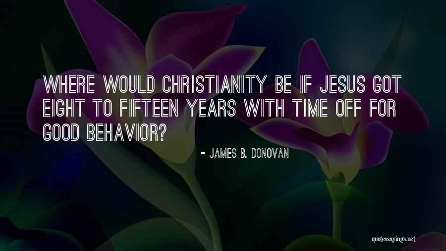 Narkozdan Uyanamamak Quotes By James B. Donovan Narkozdan Uyanamamak Quotes By James B. Donovan