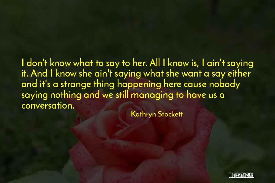 Narmin Othman Quotes By Kathryn Stockett Narmin Othman Quotes By Kathryn Stockett