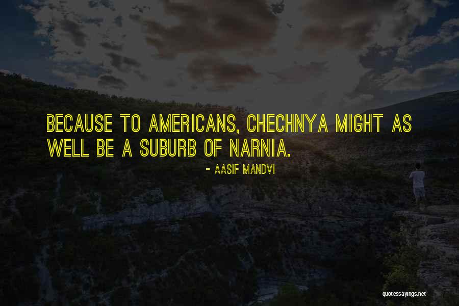 Narnia Quotes By Aasif Mandvi