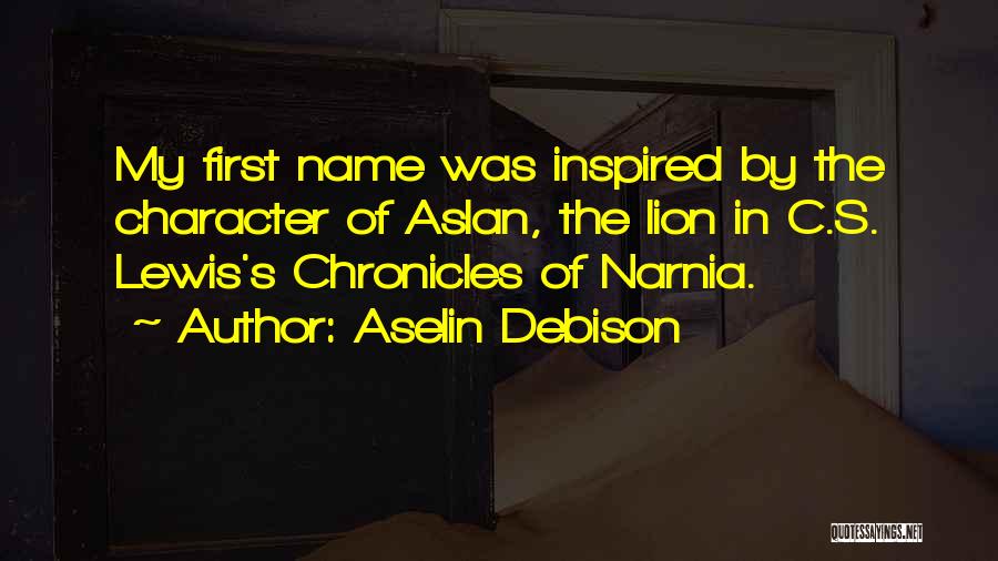 Narnia Quotes By Aselin Debison