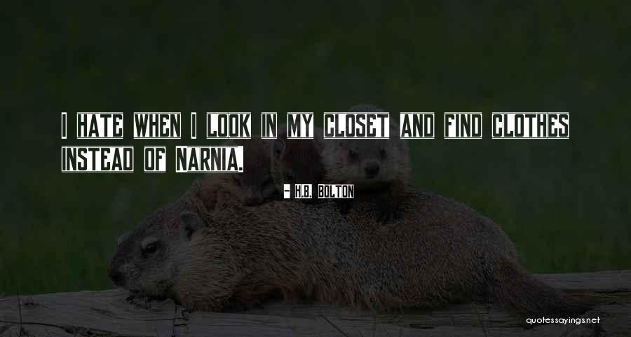 Narnia Quotes By H.B. Bolton Narnia Quotes By H.B. Bolton