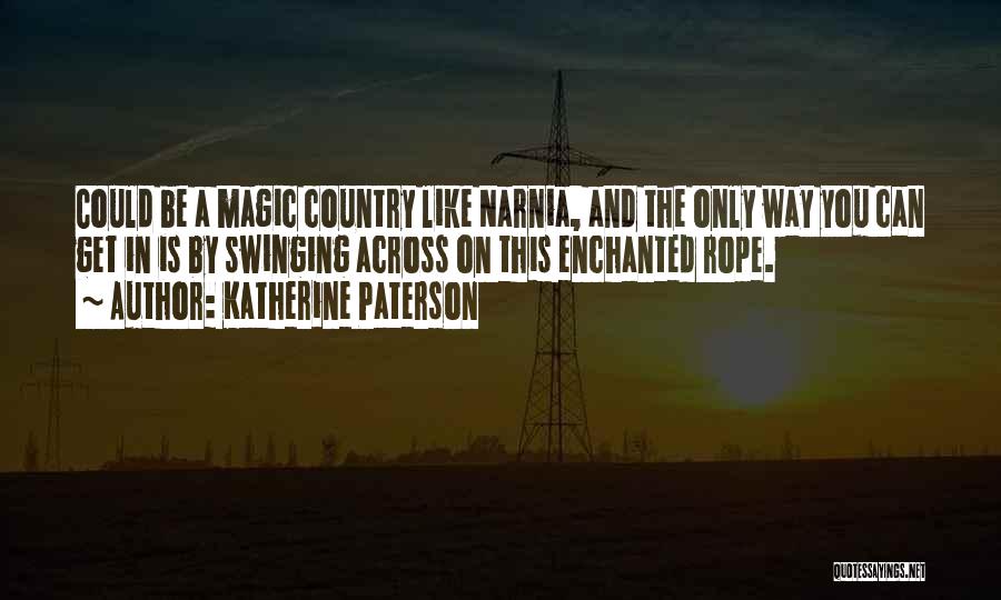 Narnia Quotes By Katherine Paterson