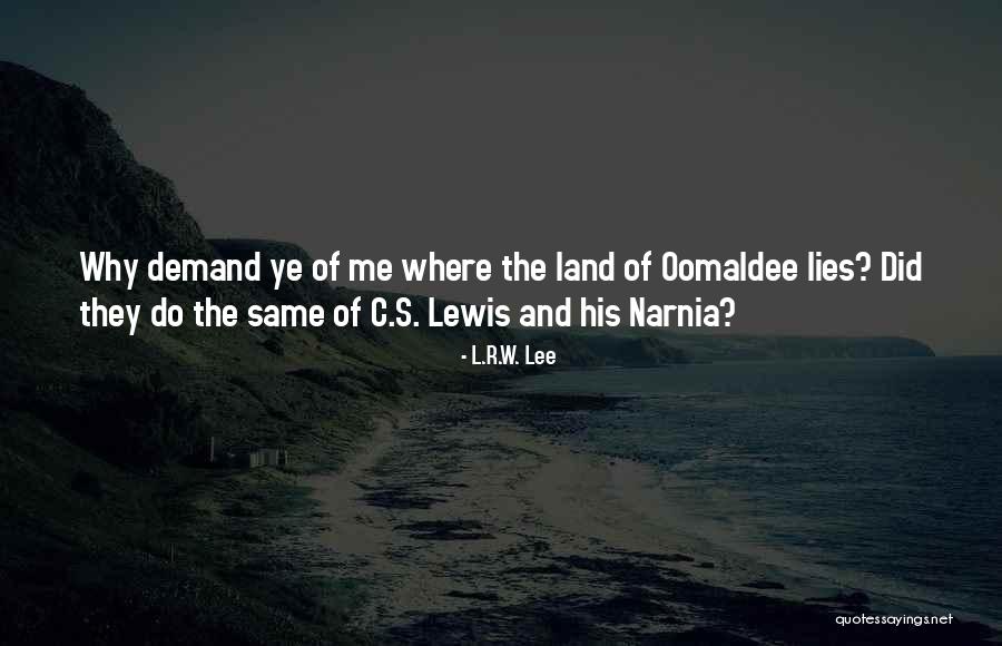 Narnia Quotes By L.R.W. Lee Narnia Quotes By L.R.W. Lee