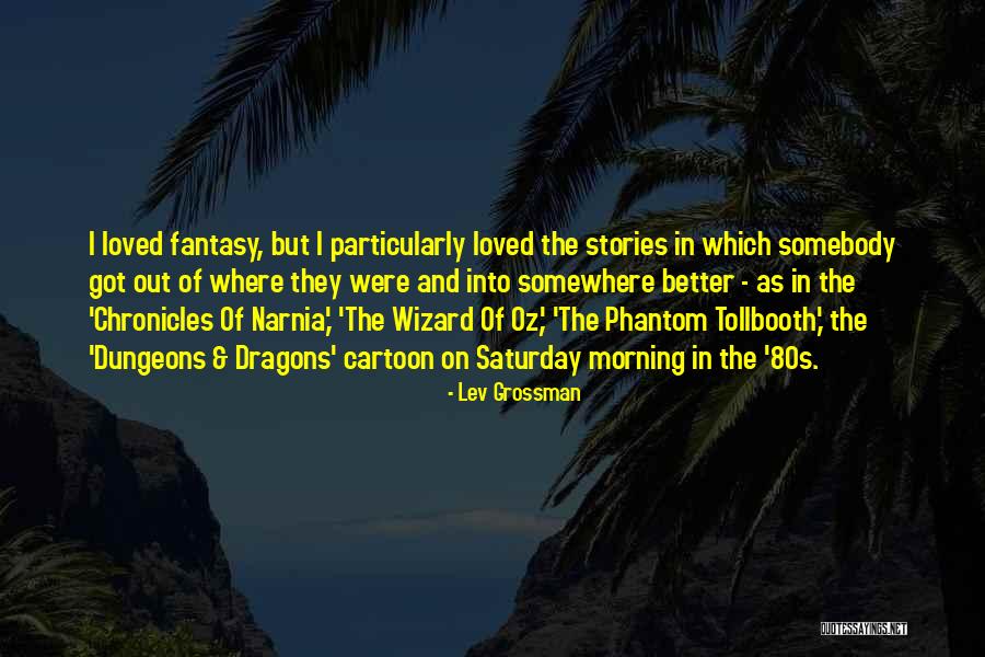 Narnia Quotes By Lev Grossman