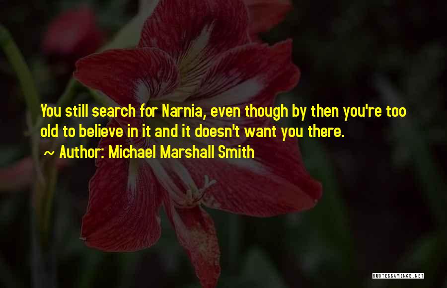 Narnia Quotes By Michael Marshall Smith