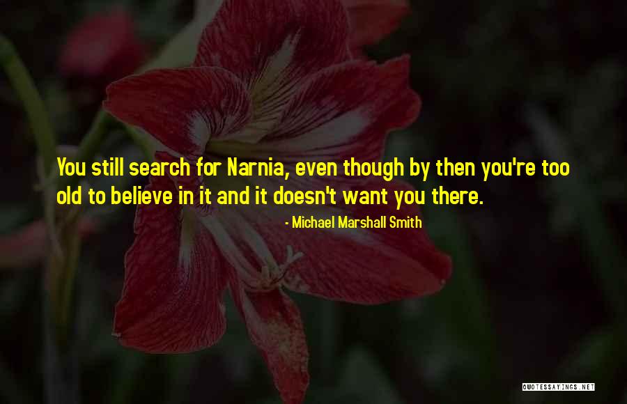 Narnia Quotes By Michael Marshall Smith Narnia Quotes By Michael Marshall Smith