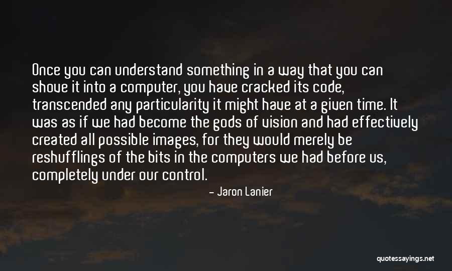 Naroda Industries Quotes By Jaron Lanier Naroda Industries Quotes By Jaron Lanier