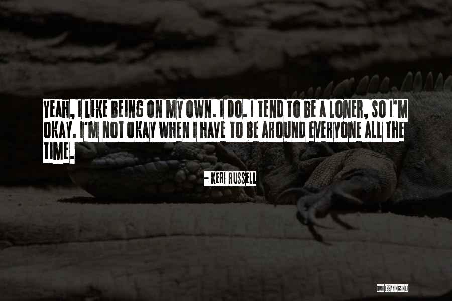 Narozeninov Quotes By Keri Russell Narozeninov Quotes By Keri Russell