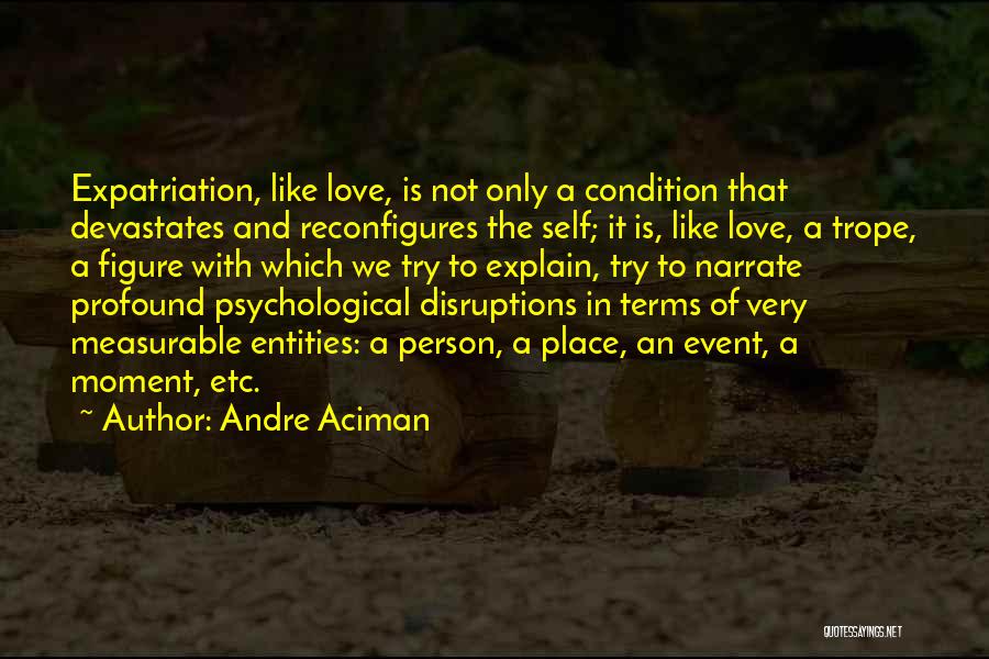 Narrate Quotes By Andre Aciman