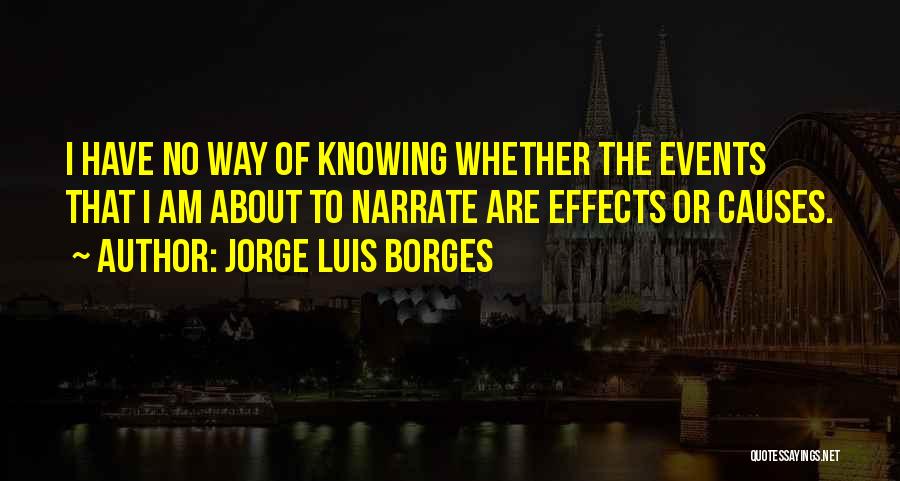 Narrate Quotes By Jorge Luis Borges