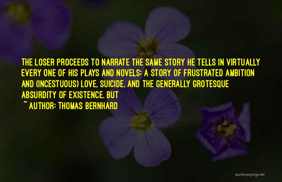 Narrate Quotes By Thomas Bernhard