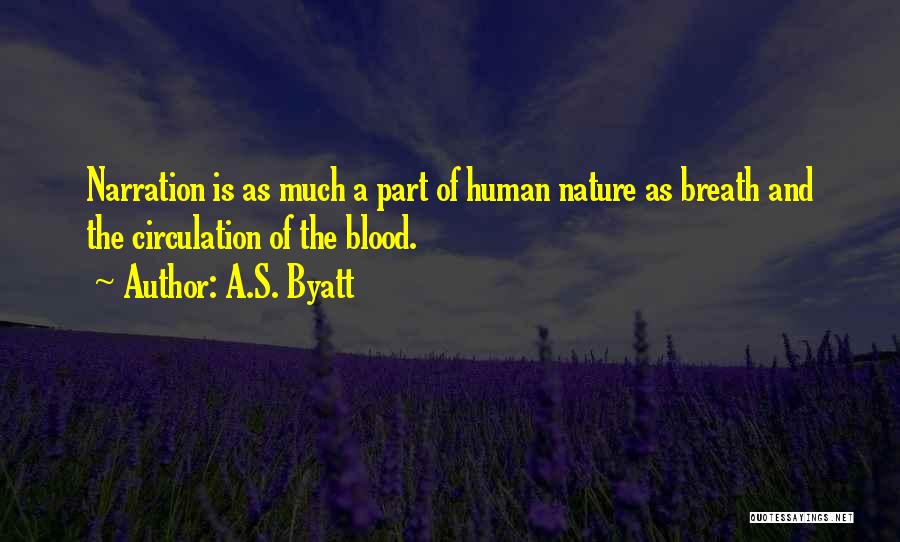 Narration Quotes By A.S. Byatt