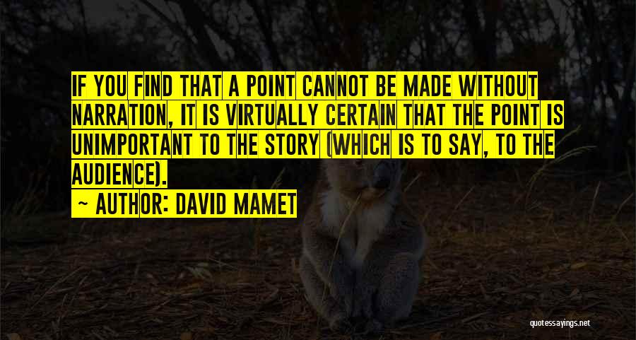 Narration Quotes By David Mamet