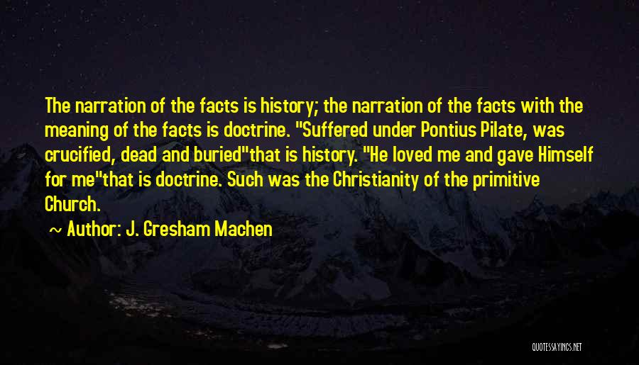 Narration Quotes By J. Gresham Machen
