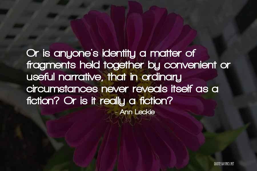 Narrative Identity Quotes By Ann Leckie Narrative Identity Quotes By Ann Leckie