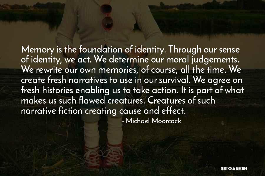 Narrative Identity Quotes By Michael Moorcock Narrative Identity Quotes By Michael Moorcock