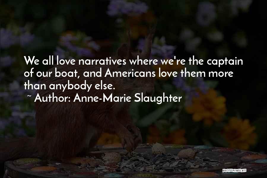 Narrative Love Quotes By Anne-Marie Slaughter